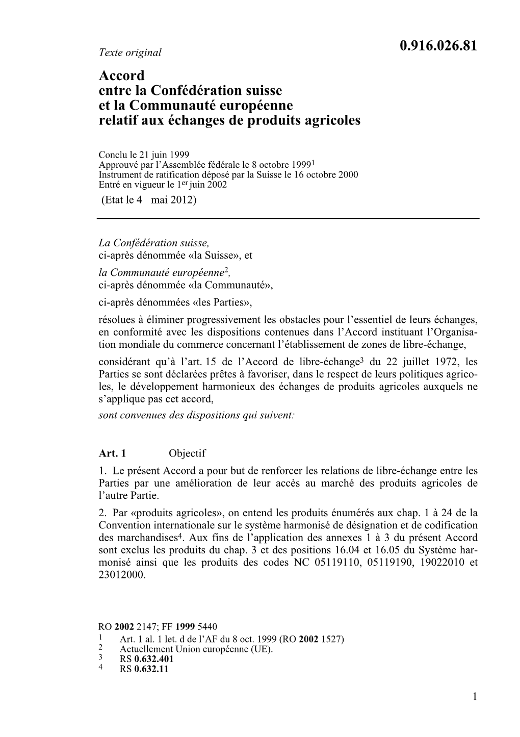 Accord Entre La Confédération Suisse Et La Communauté Européenne Relatif Aux Échanges De Produits Agricoles 0.916.026.81