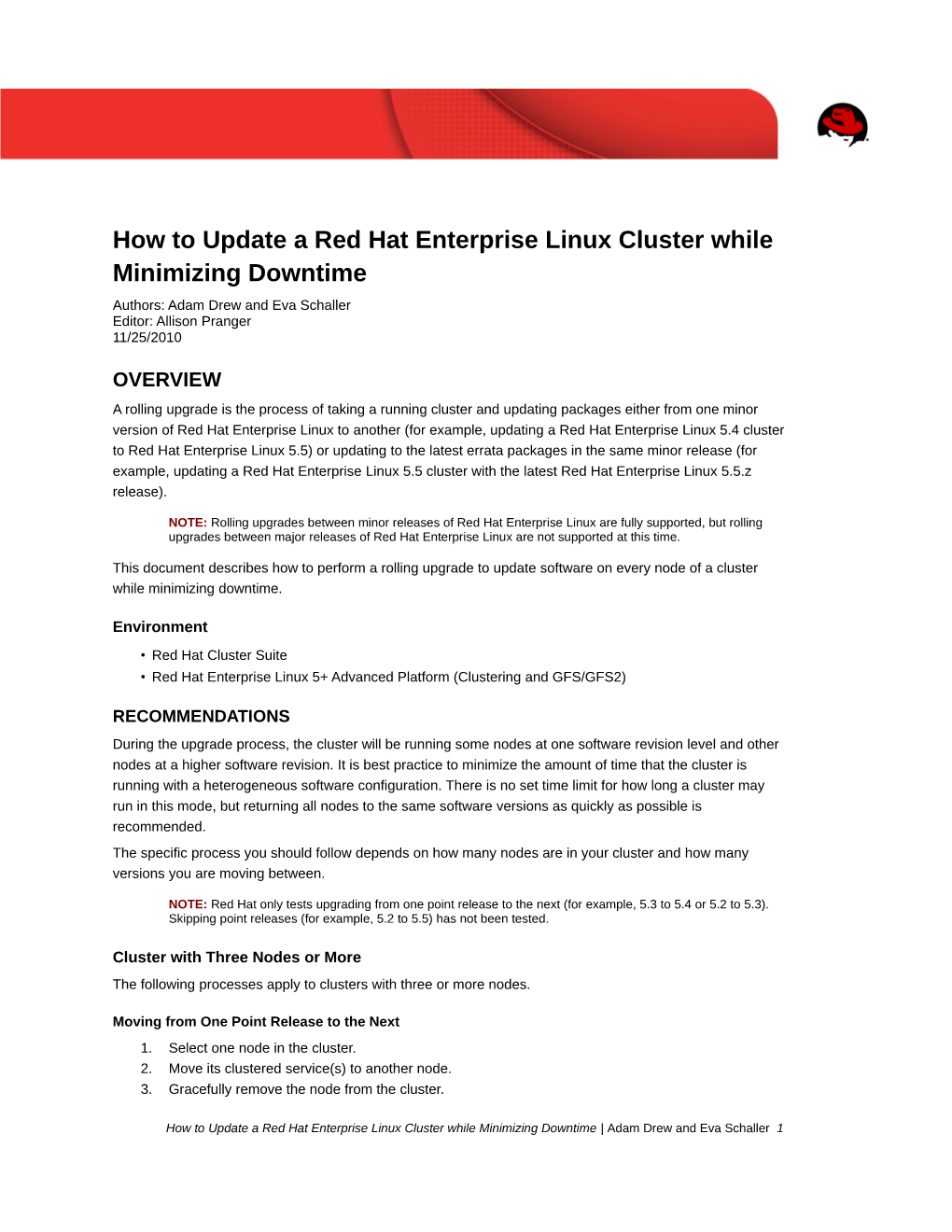 How to Update a Red Hat Enterprise Linux Cluster While Minimizing Downtime Authors: Adam Drew and Eva Schaller Editor: Allison Pranger 11/25/2010