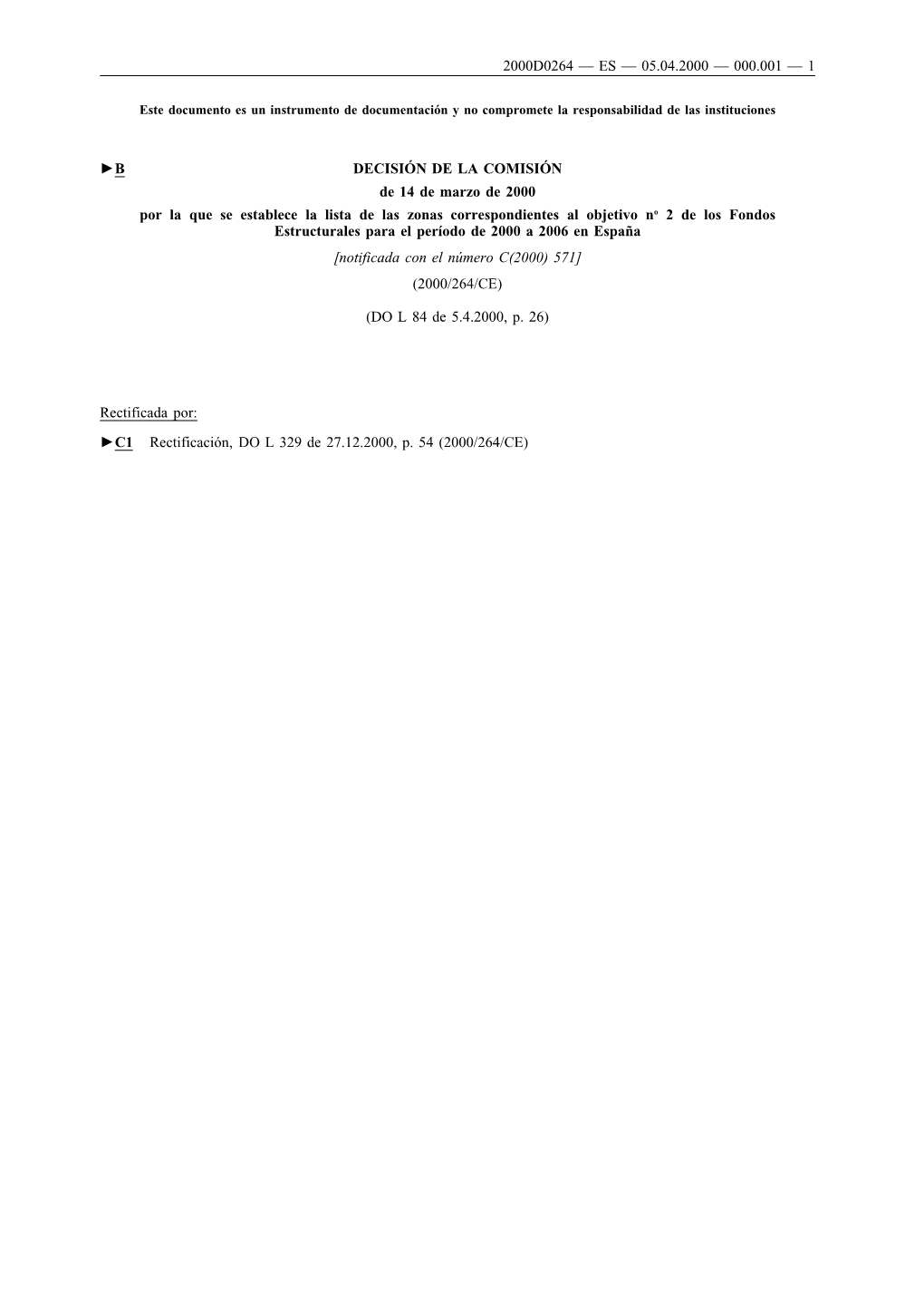 2000D0264 — ES — 05.04.2000 — 000.001 — 1 B DECISIÓN DE LA COMISIÓN De 14 De Marzo De 2000 Por La Que Se Establece