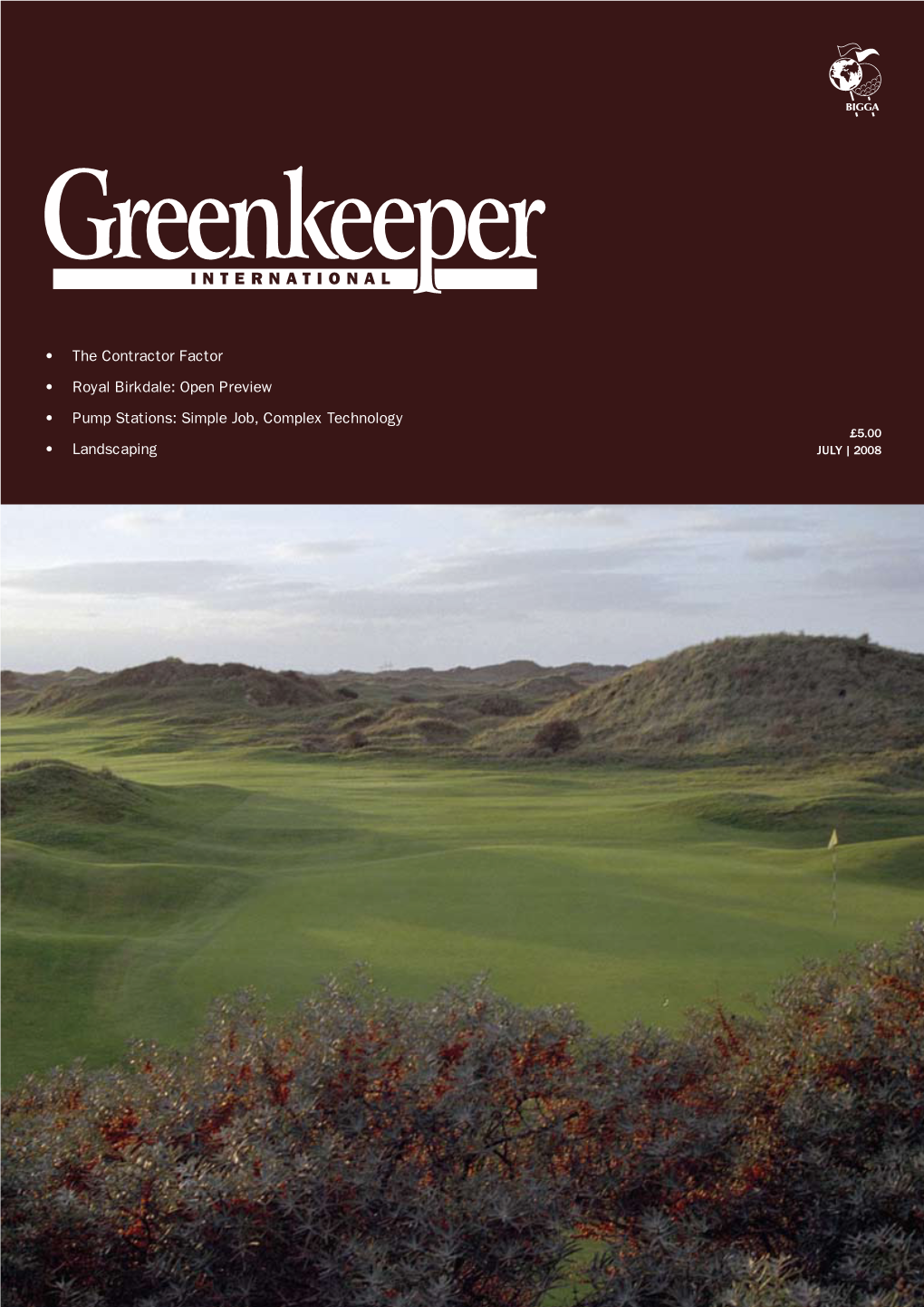 The Contractor Factor • Royal Birkdale: Open Preview • Pump Stations: Simple Job, Complex Technology £5.00 • Landscaping JULY | 2008