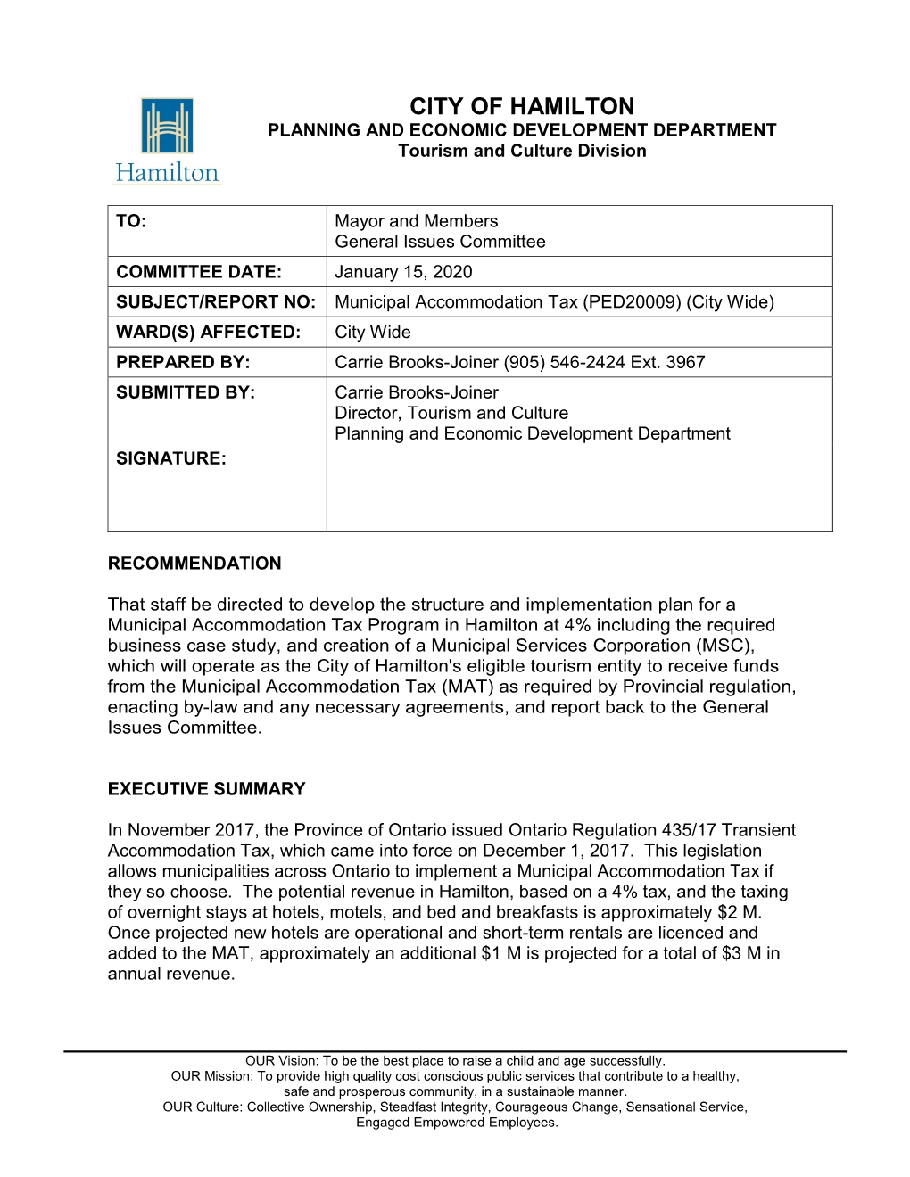 Municipal Accommodation Tax (PED20009) (City Wide) WARD(S) AFFECTED: City Wide PREPARED BY: Carrie Brooks-Joiner (905) 546-2424 Ext