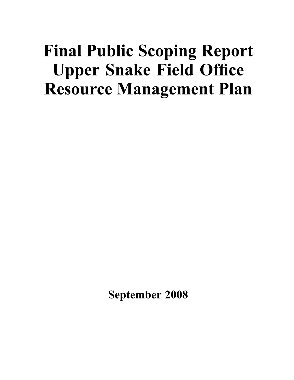 Final Public Scoping Report Upper Snake Field Office Resource