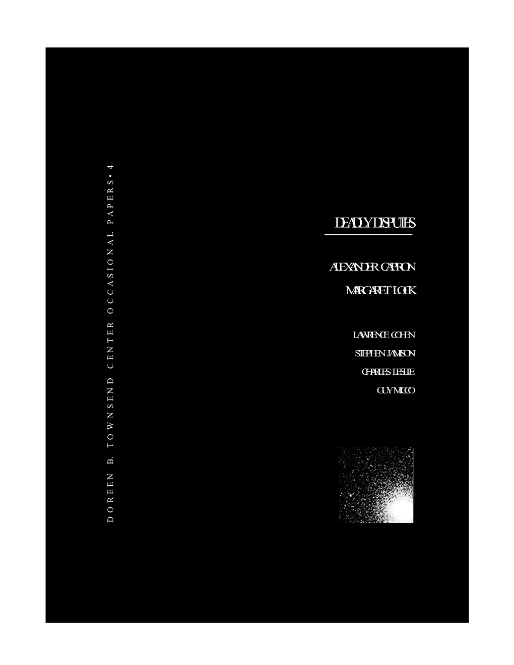 DEADLY DISPUTES MARGARET LOCK LAWRENCE COHEN STEPHEN JAMISON CHARLES LESLIE GUY MICCO Deadly Disputes