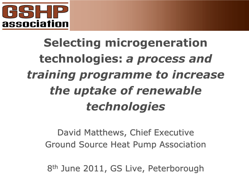 Selecting Microgeneration Technologies: a Process and Training Programme to Increase the Uptake of Renewable Technologies