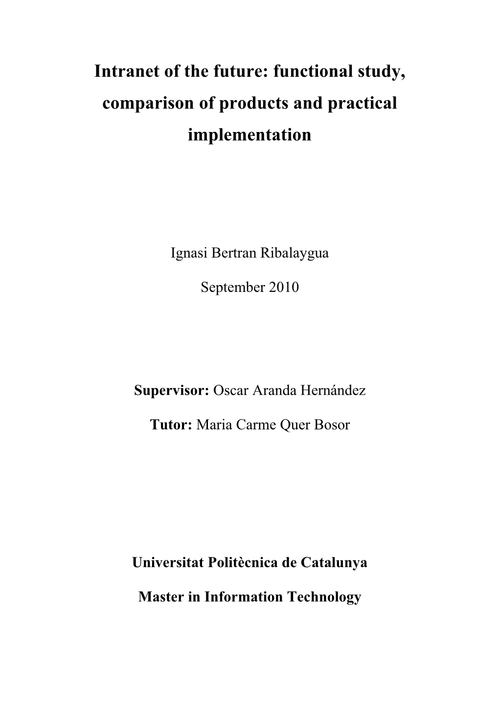 Functional Study, Comparison of Products and Practical Implementation