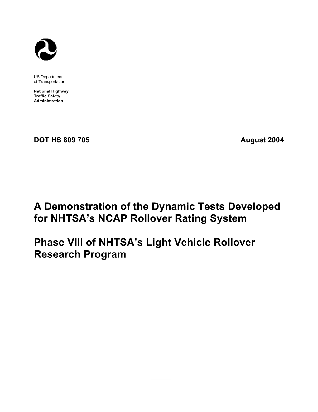 A Demonstration of the Dynamic Tests Developed for NHTSA's NCAP Rollover Rating System Phase VIII of NHTSA's Light Vehicle R