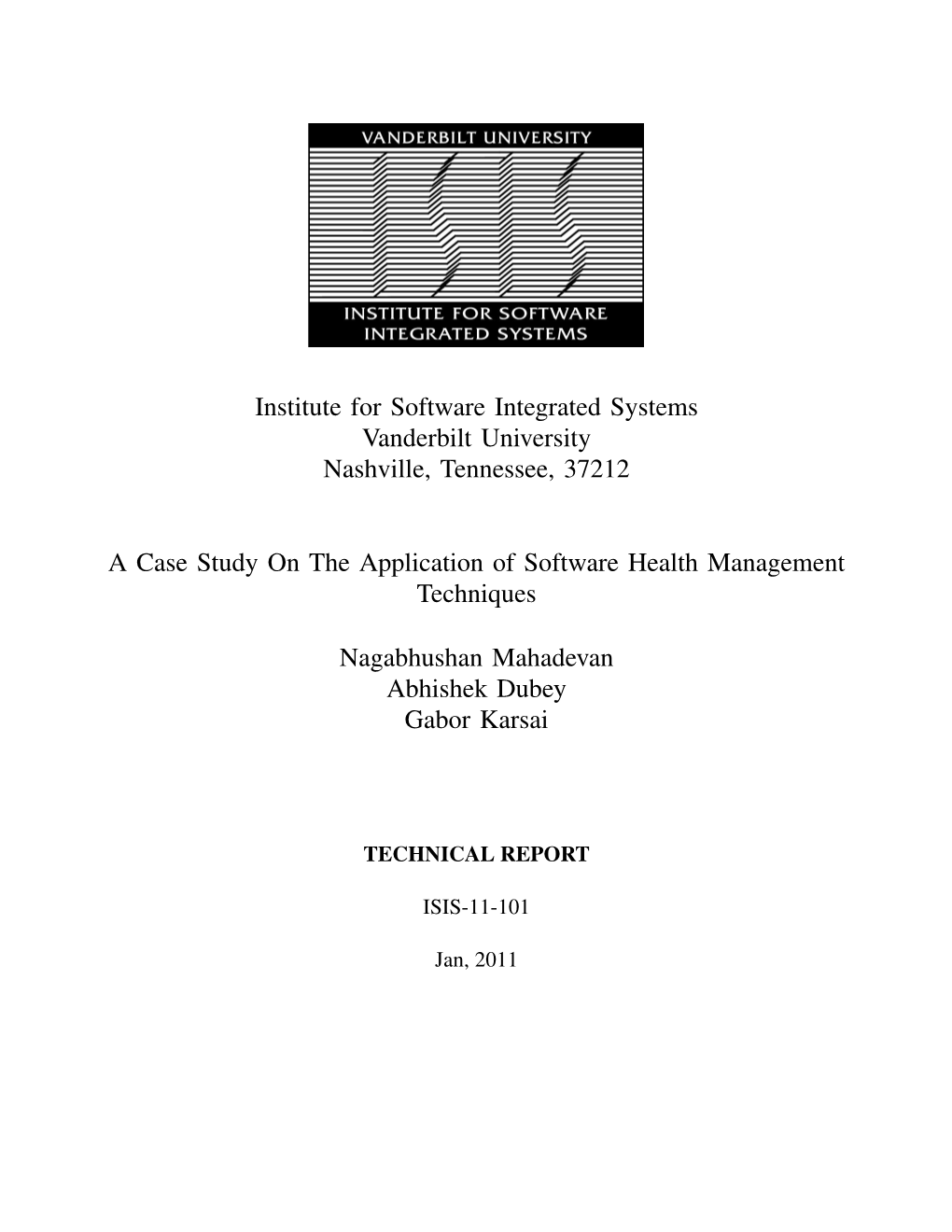 Institute for Software Integrated Systems Vanderbilt University Nashville, Tennessee, 37212 a Case Study on the Application of S