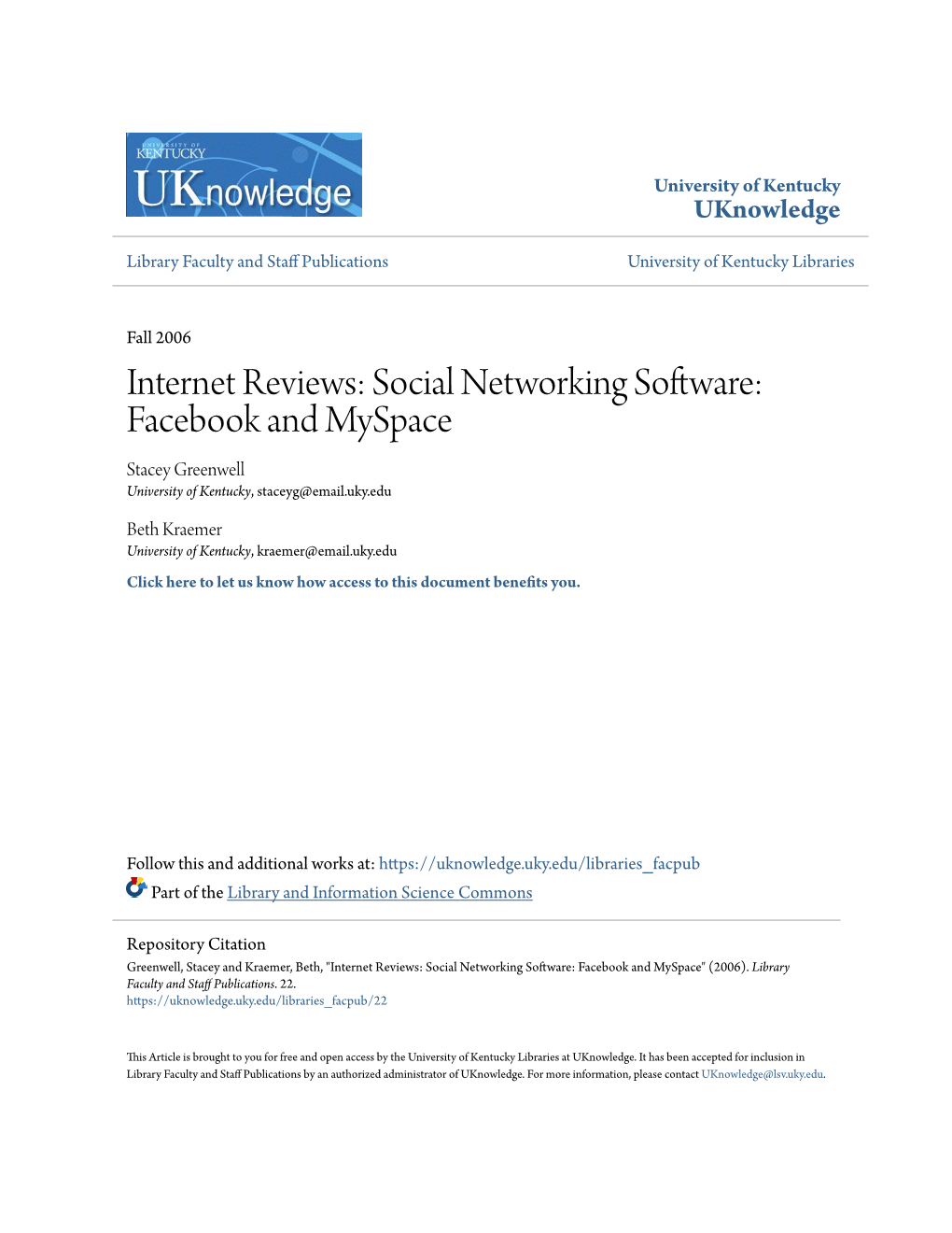 Internet Reviews: Social Networking Software: Facebook and Myspace Stacey Greenwell University of Kentucky, Staceyg@Email.Uky.Edu