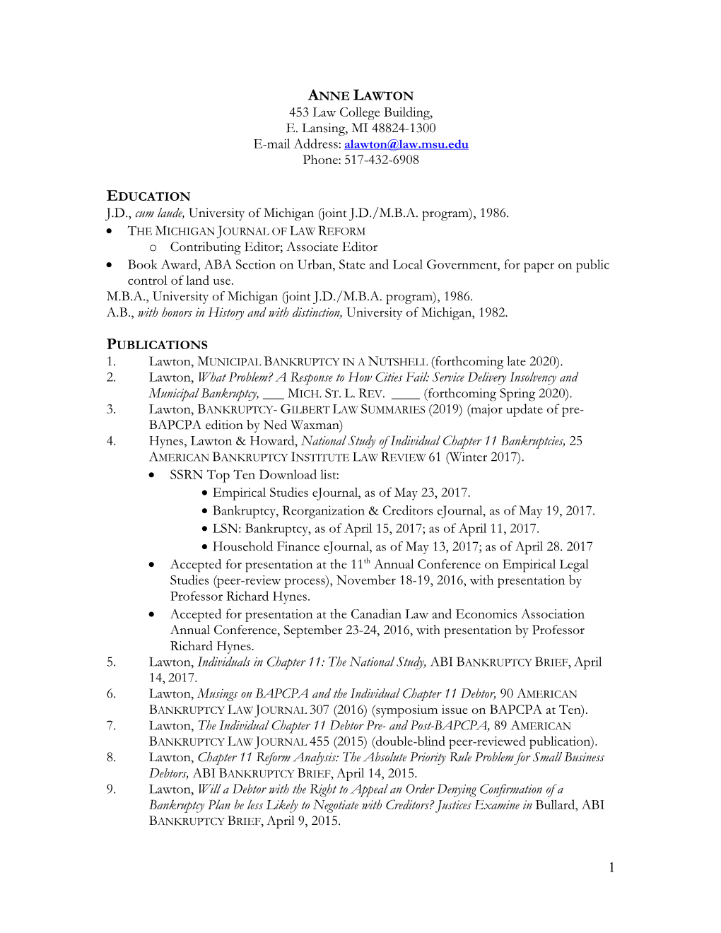 1 453 Law College Building, E. Lansing, MI 48824-1300 Phone: 517-432-6908 JD, Cum Laude, University of Michigan