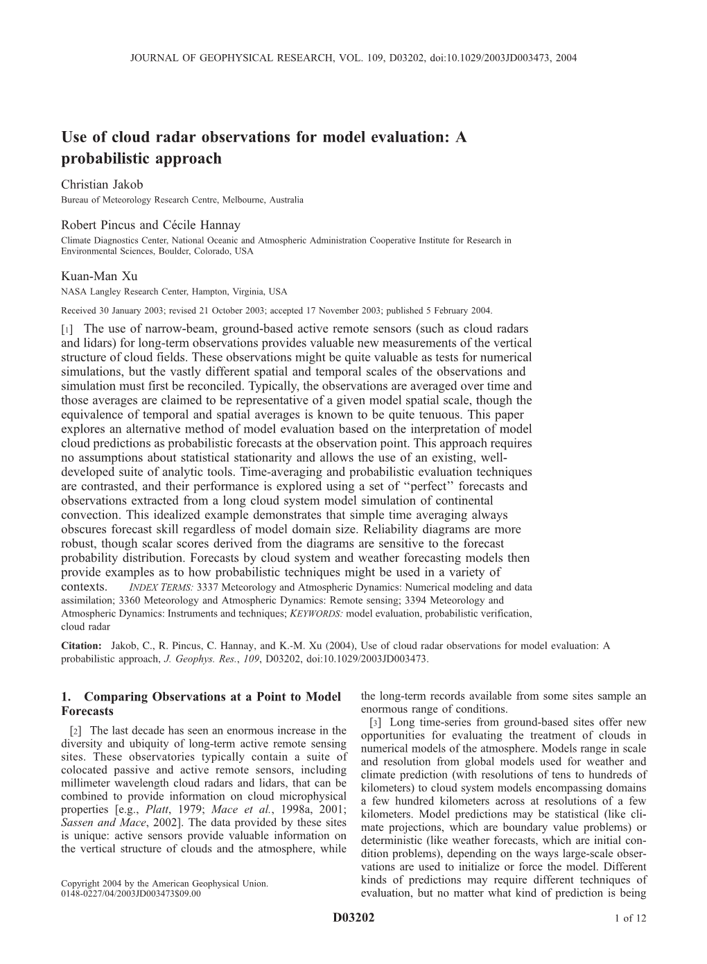 Use of Cloud Radar Observations for Model Evaluation: a Probabilistic Approach Christian Jakob Bureau of Meteorology Research Centre, Melbourne, Australia