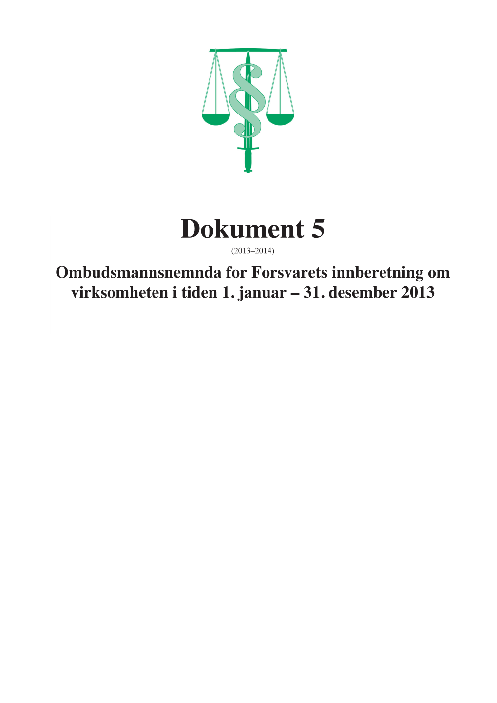 Dokument 5 (2013–2014) Ombudsmannsnemnda for Forsvarets Innberetning Om Virksomheten I Tiden 1