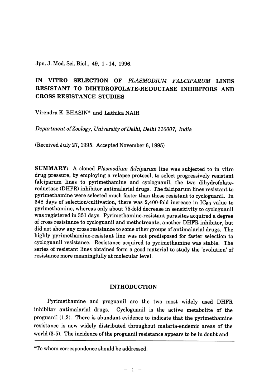 Pyrimethamine and Proguanil Are the Two Most Widely Used DHFR Inhibitor Antimalarial Drugs. Cycloguanil Is the Active Metabolite of the Proguanil (1,2)