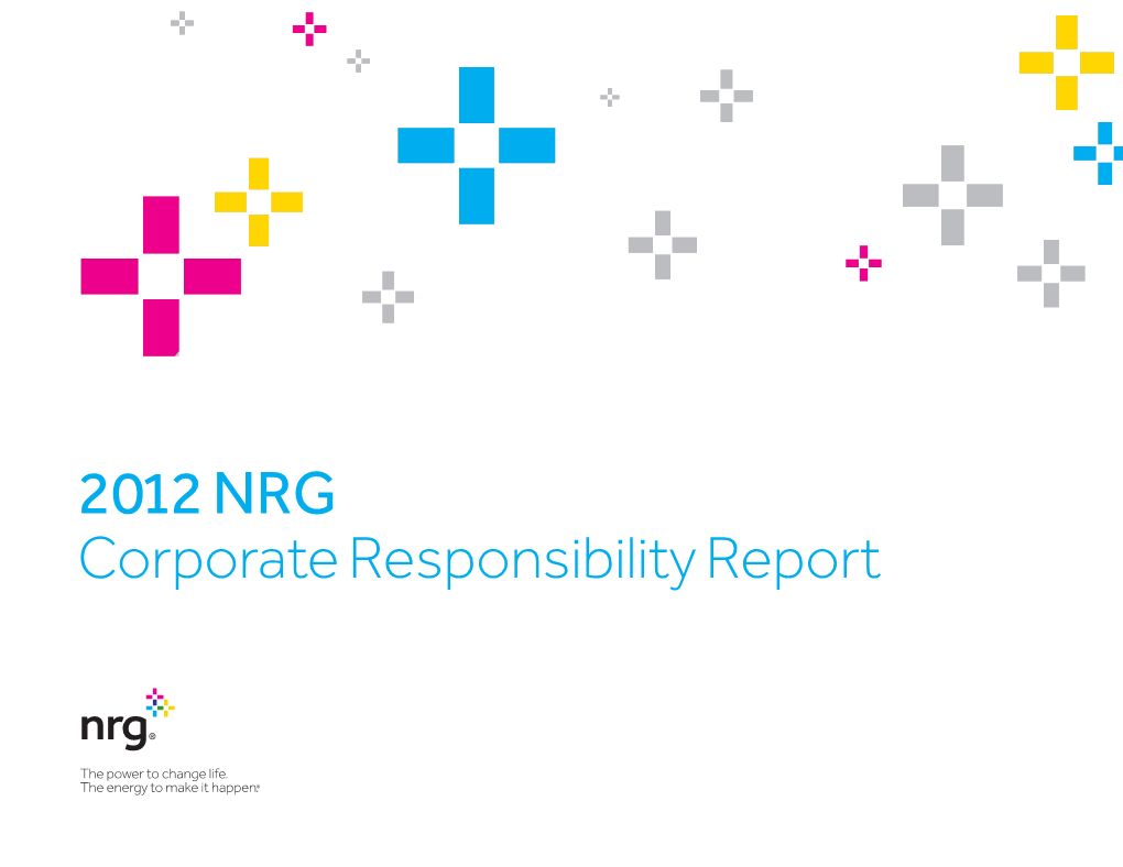 2012 NRG Corporate Responsibility Report ABOUT THIS REPORT Post-Merger NRG