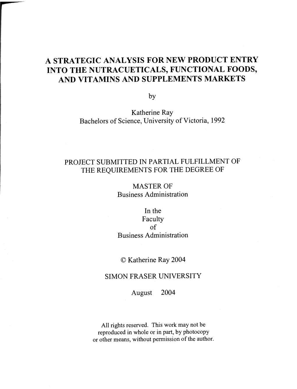 A Strategic Analysis for New Product Entry Into the Nutracueticals, Functional Foods, and Vitamins and Supplements Markets