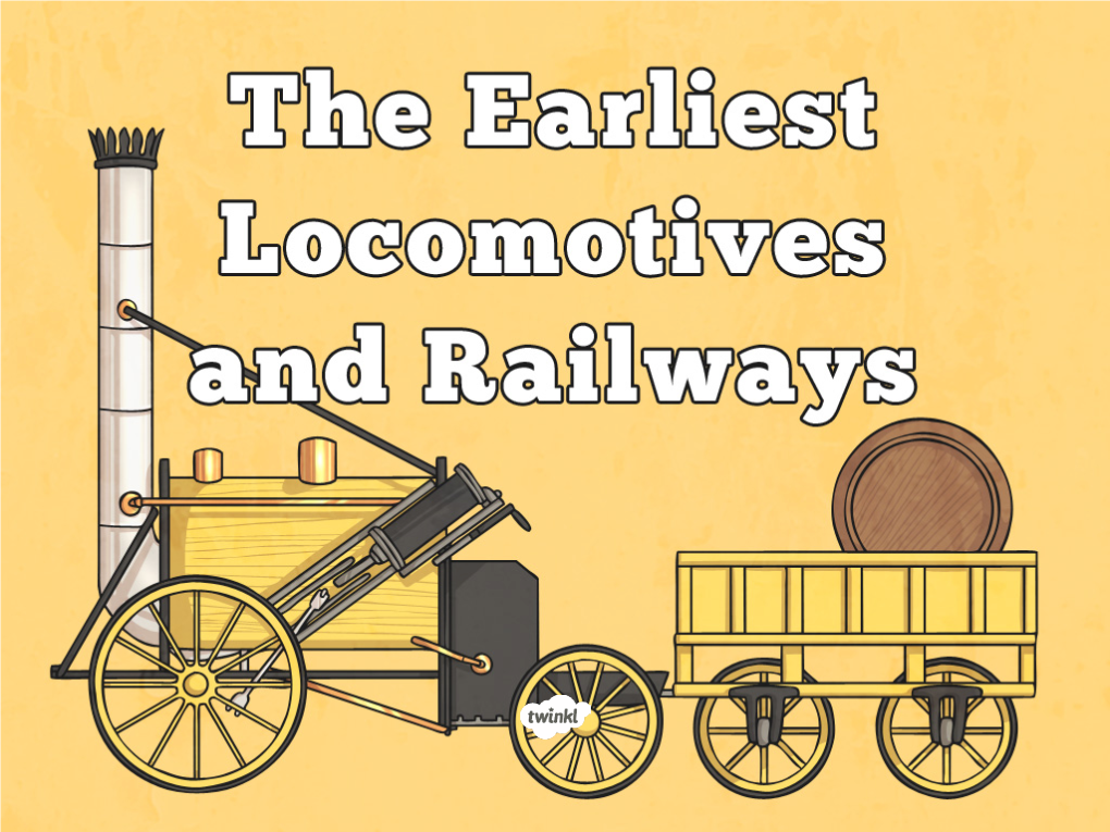 The Earliest Locomotives and Railways