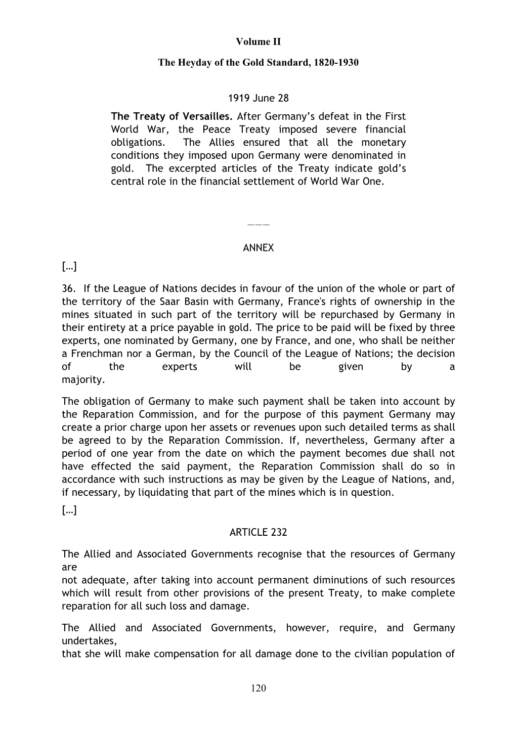 Treaty of Versailles. After Germany’S Defeat in the First World War, the Peace Treaty Imposed Severe Financial Obligations