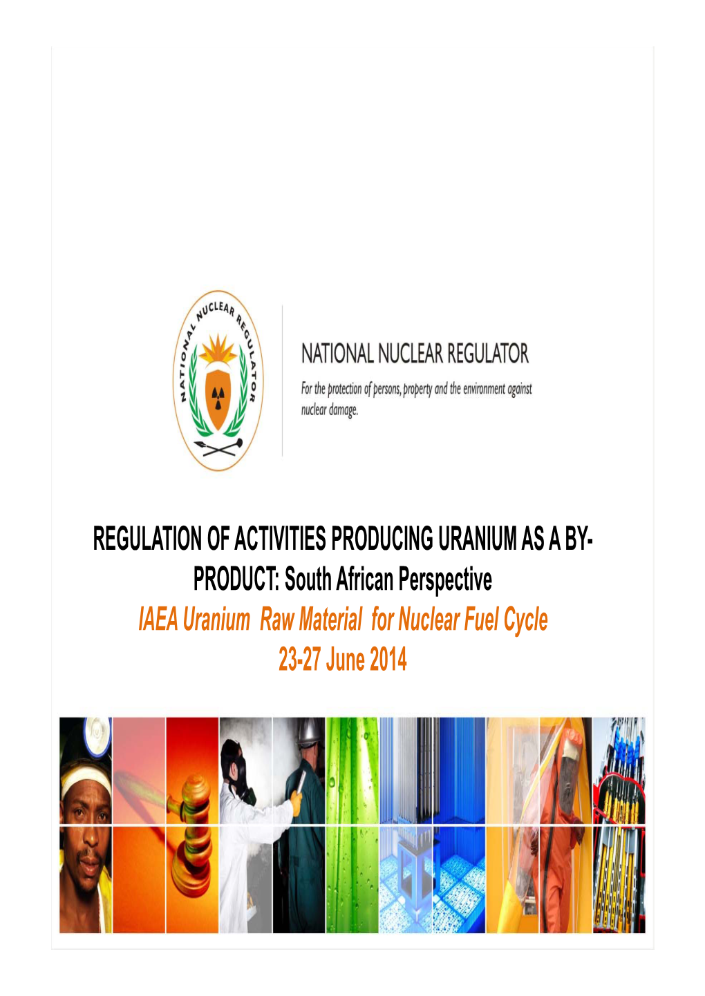 South African Perspective IAEA Uranium Raw Material for Nuclear Fuel Cycle 23-27 June 2014 OUTLINE