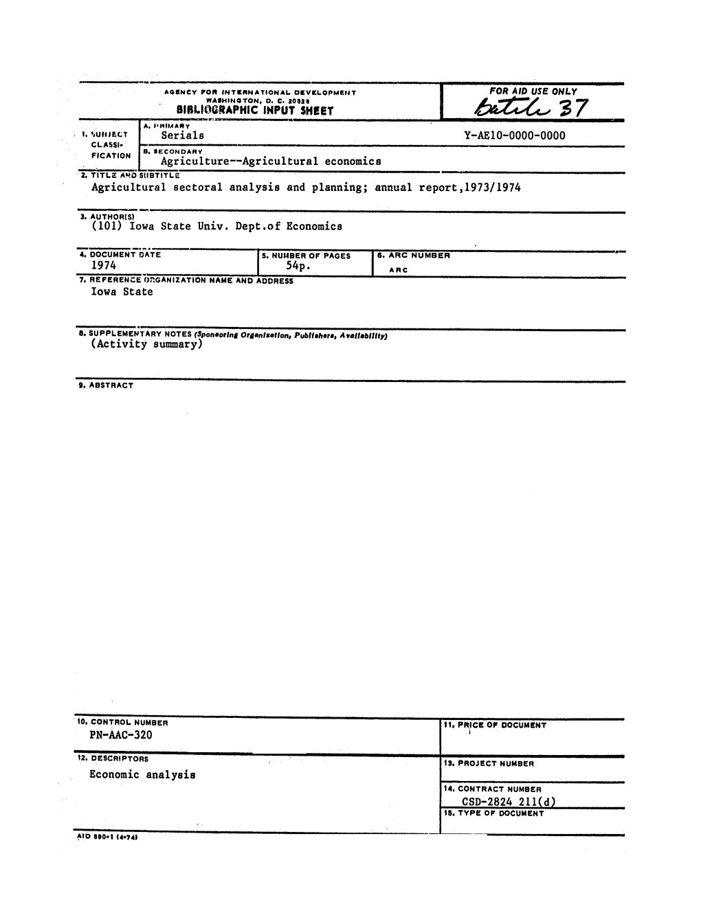 BIBLIOGRAPHIC INPUT SHEET Serials Agricultural Sectoral Analysis and Planning; Annual Report,1973/1974 (101) Iowa State Univ. D