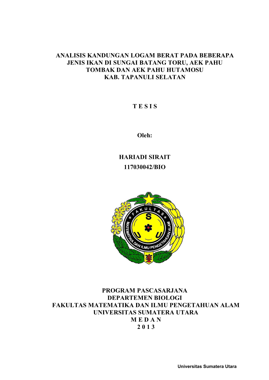 Analisis Kandungan Logam Berat Pada Beberapa Jenis Ikan Di Sungai Batang Toru, Aek Pahu Tombak Dan Aek Pahu Hutamosu Kab. Tapanuli Selatan