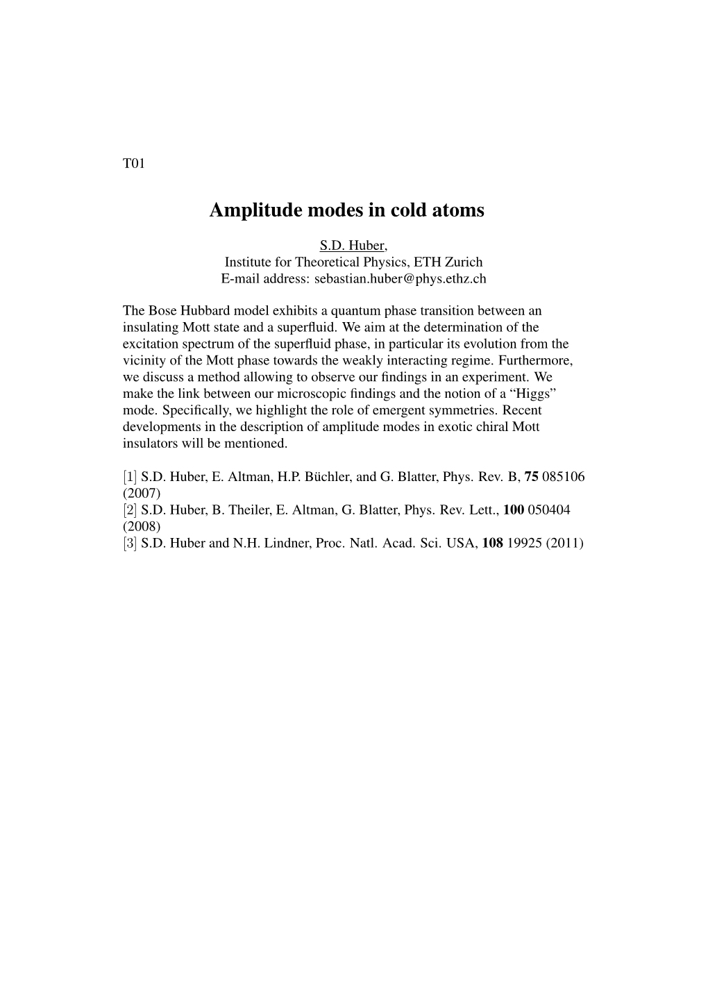 Amplitude Modes in Cold Atoms