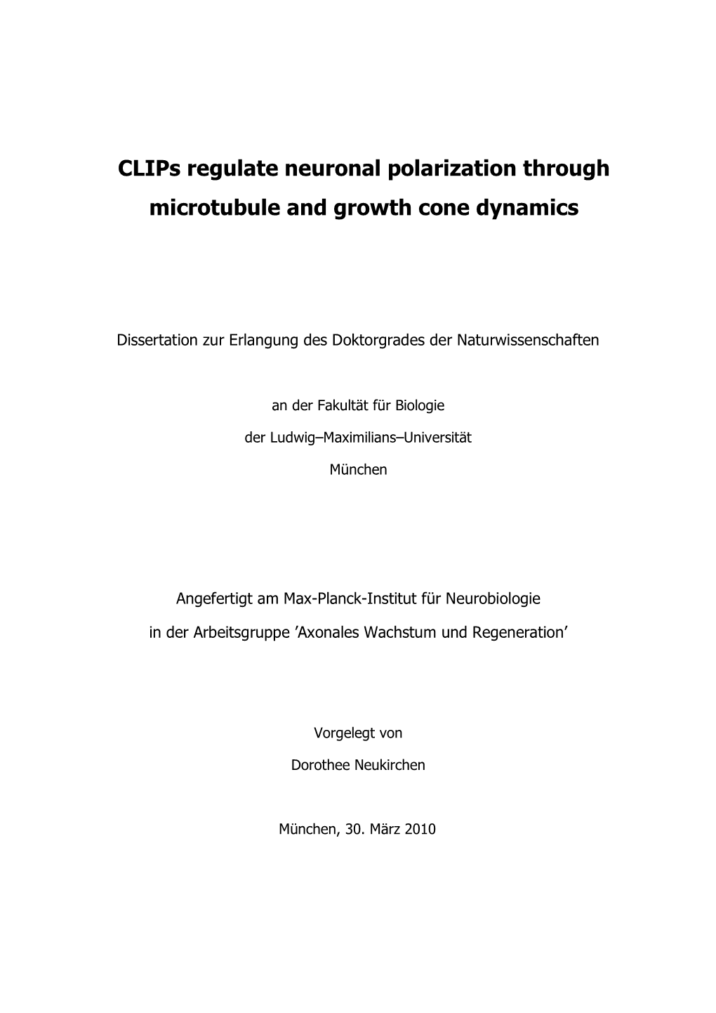 Clips Regulate Neuronal Polarization Through Microtubule and Growth Cone Dynamics” Selbständig Und Ohne Unerlaubte Hilfe Angefertigt Habe