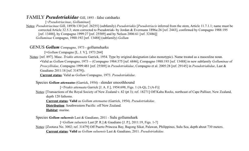 FAMILY Pseudotriakidae Gill, 1893 - False Catsharks [=Pseudotriacinae, Golluminae] Notes: Pseudotriacinae Gill, 1893B:130 [Ref
