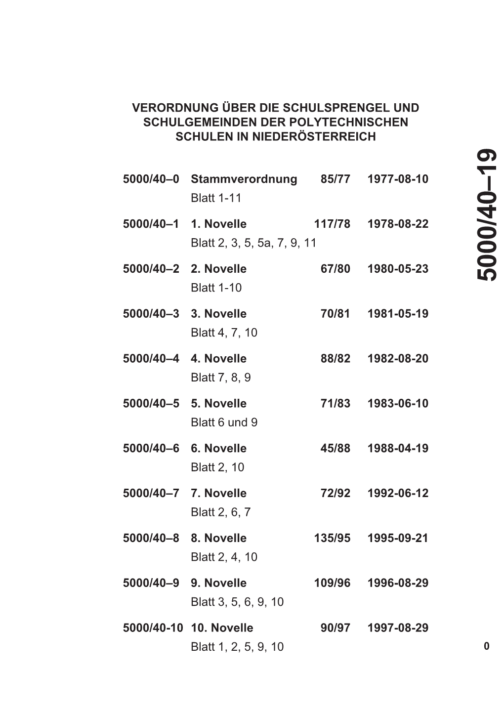 VERORDNUNG ÜBER DIE SCHULSPRENGEL UND SCHULGEMEINDEN DER POLYTECHNISCHEN SCHULEN in NIEDERÖSTERREICH 5000/40–0 Stammverordnu