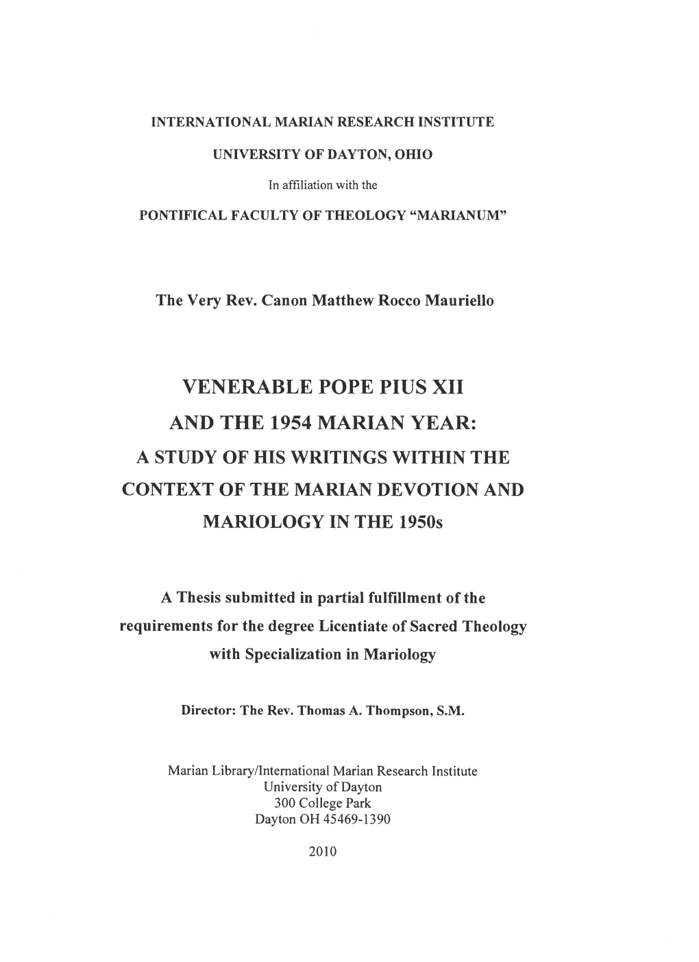 VENERABLE POPE PIUS XII and the 1954 MARIAN YEAR: a STUDY of HIS WRITINGS WITHIN the CONTEXT of the MARIAN DEVOTION and MARIOLOGY in the 1950S