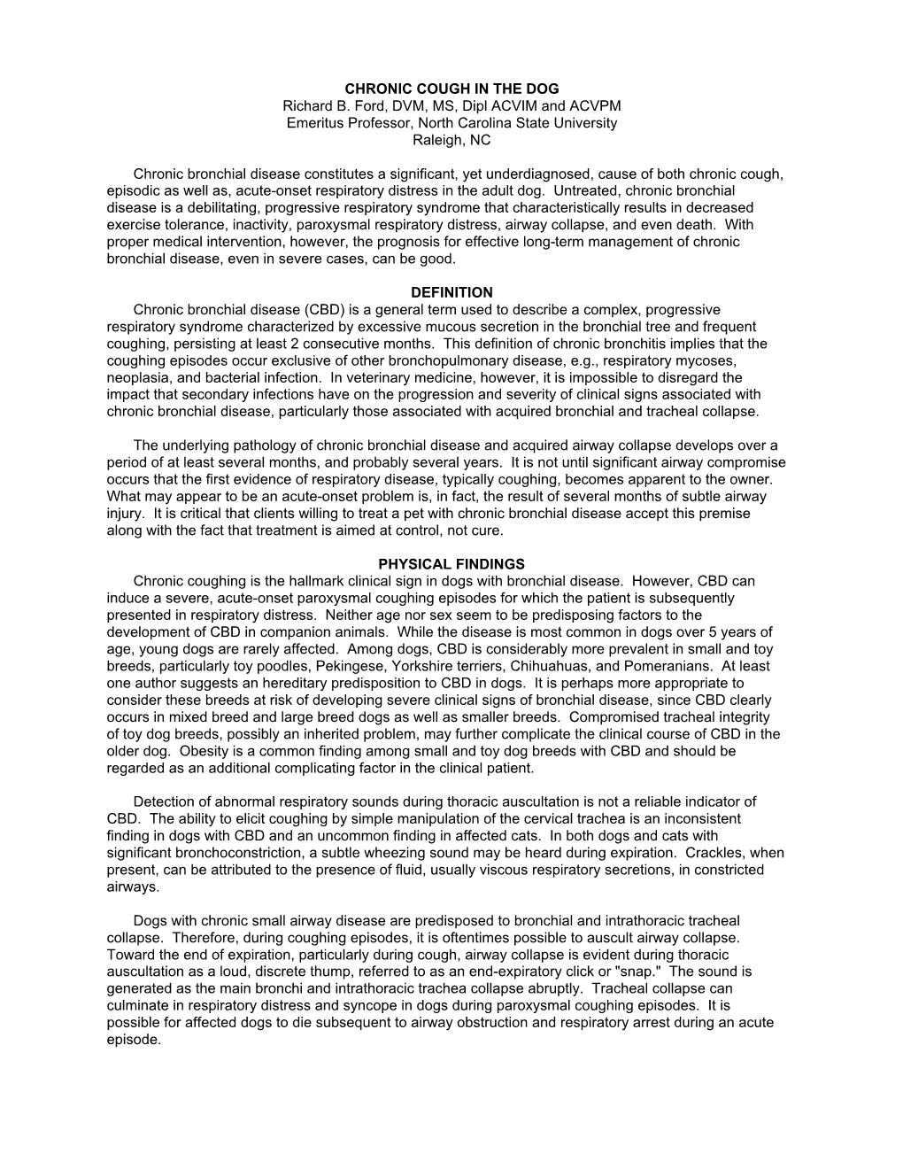 CHRONIC COUGH in the DOG Richard B. Ford, DVM, MS, Dipl ACVIM and ACVPM Emeritus Professor, North Carolina State University Raleigh, NC