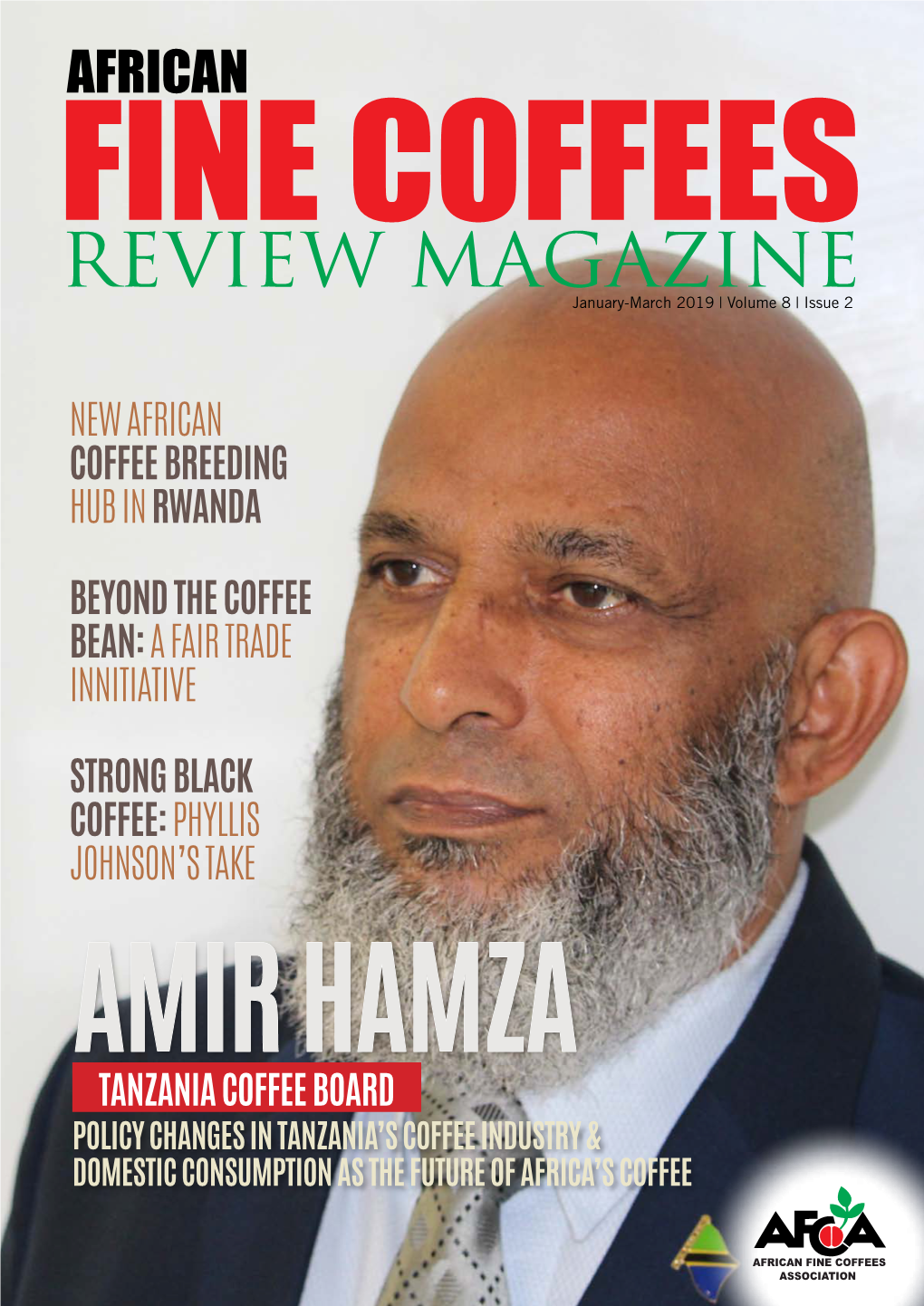 Review Magazine | January-March 2019 | Volume 8 | Issue 2 1 2 African Fine Coffees Review Magazine | January-March 2019 | Volume 8 | Issue 2 13