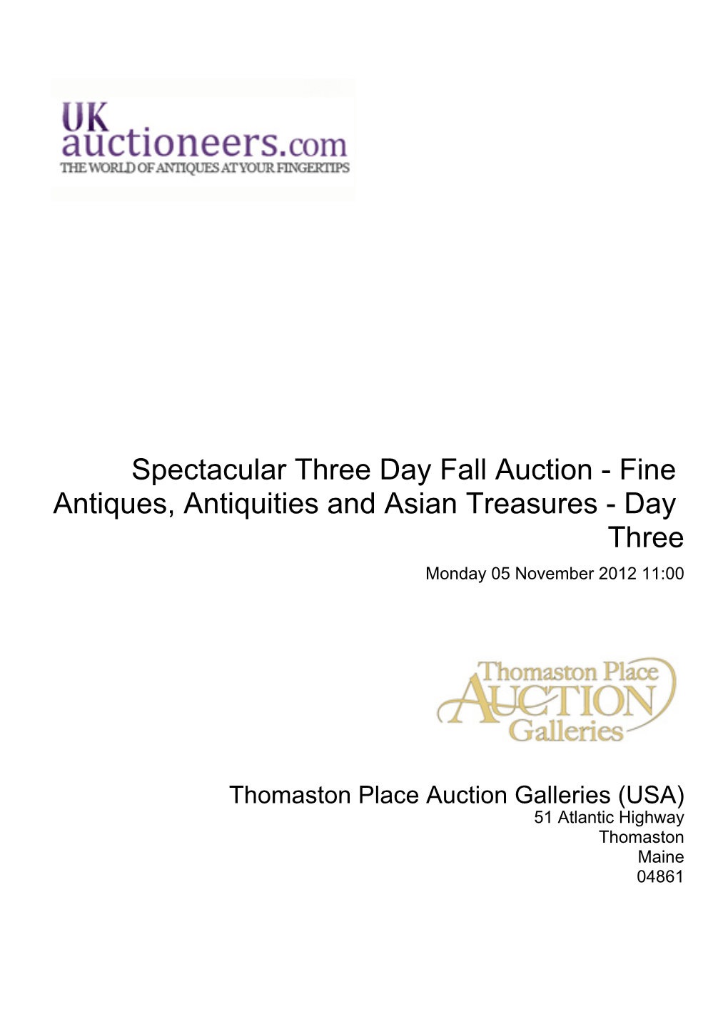 Spectacular Three Day Fall Auction - Fine Antiques, Antiquities and Asian Treasures - Day Three Monday 05 November 2012 11:00