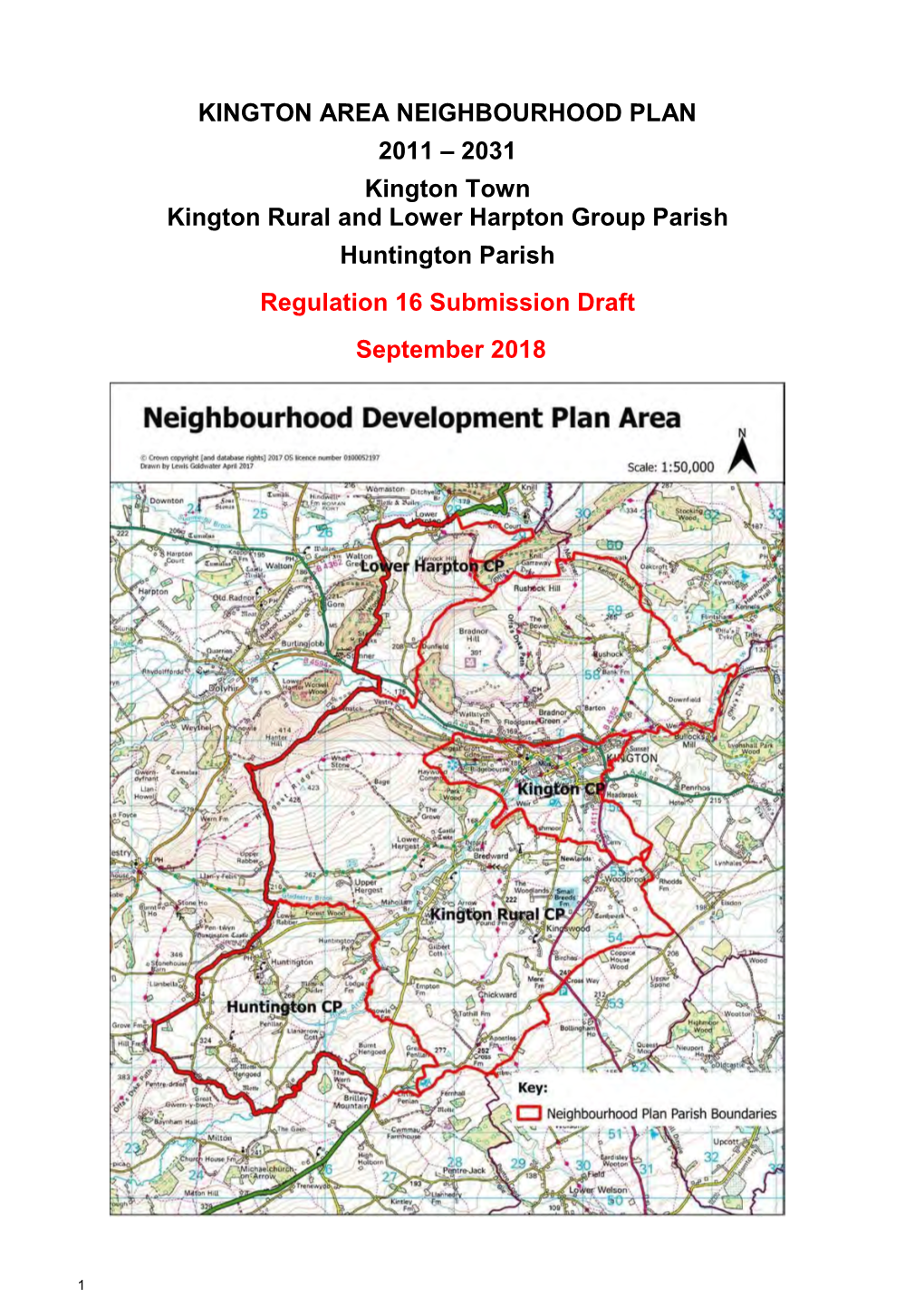 KINGTON AREA NEIGHBOURHOOD PLAN 2011 – 2031 Kington Town Kington Rural and Lower Harpton Group Parish Huntington Parish Regulation 16 Submission Draft September 2018