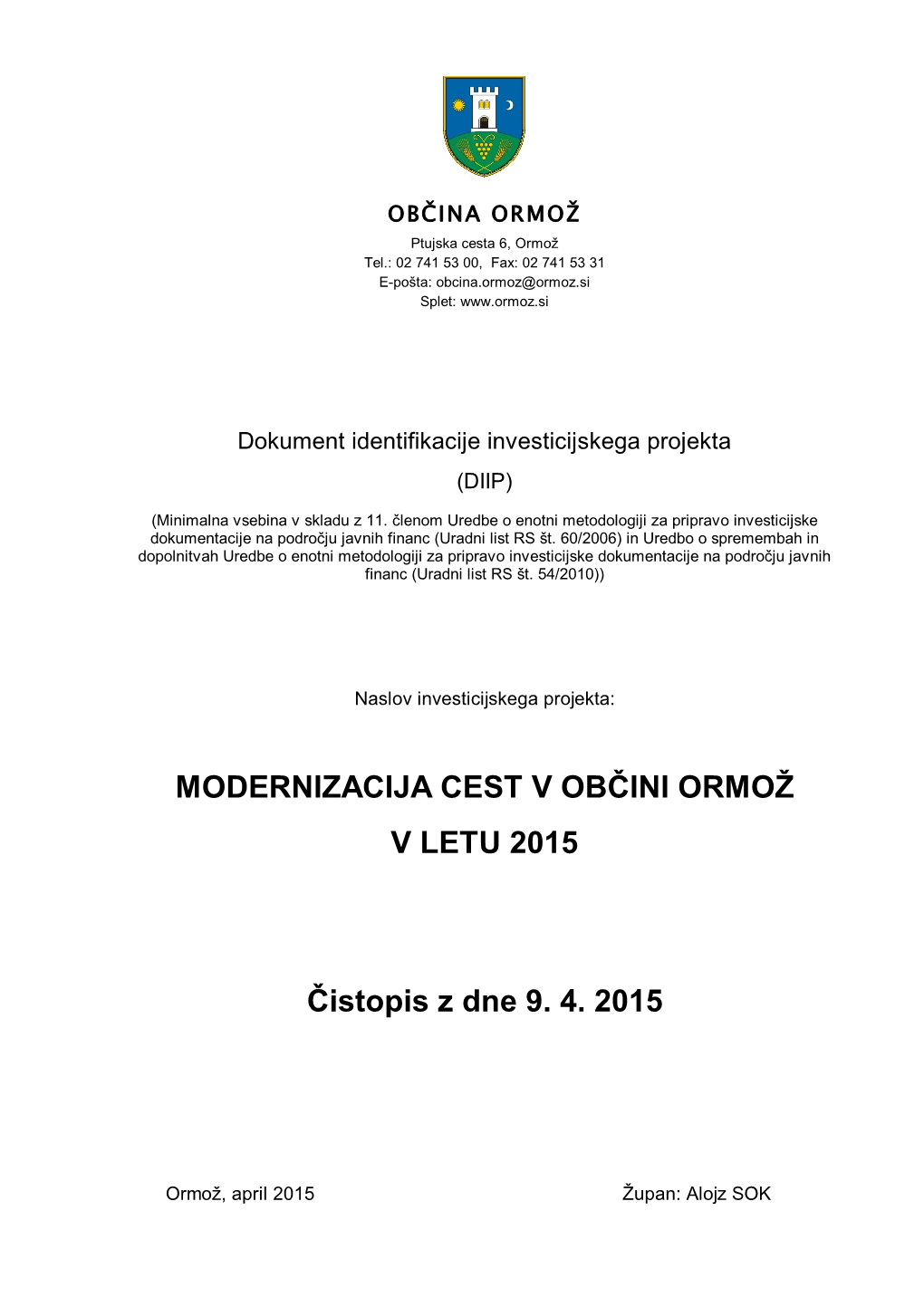 MODERNIZACIJA CEST V OBČINI ORMOŽ V LETU 2015 Čistopis Z