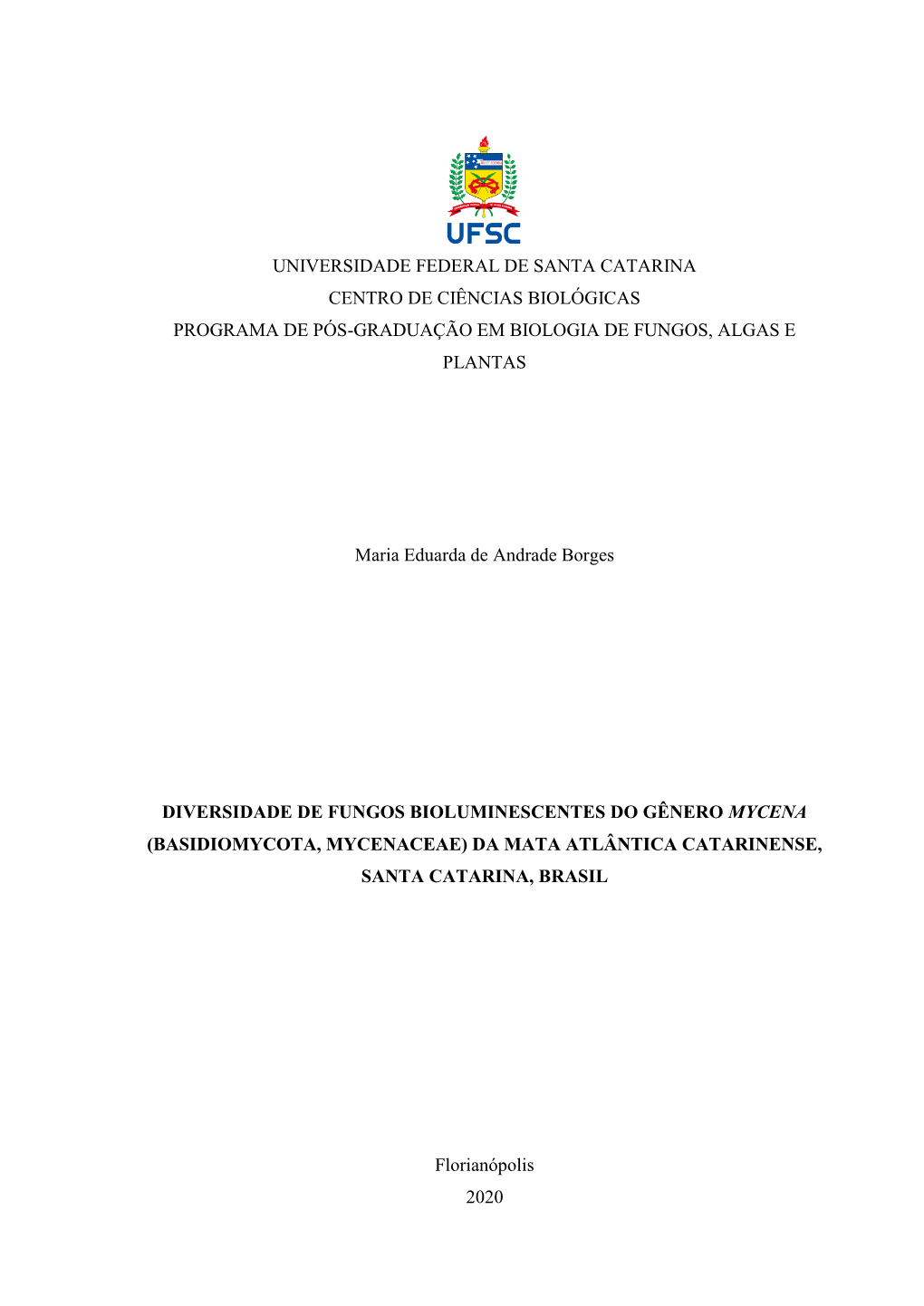 Universidade Federal De Santa Catarina Centro De Ciências Biológicas Programa De Pós-Graduação Em Biologia De Fungos, Algas E Plantas