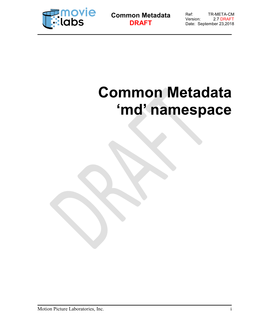 Common Metadata Ref: TR-META-CM Version: 2.7 DRAFT DRAFT Date: September 23,2018