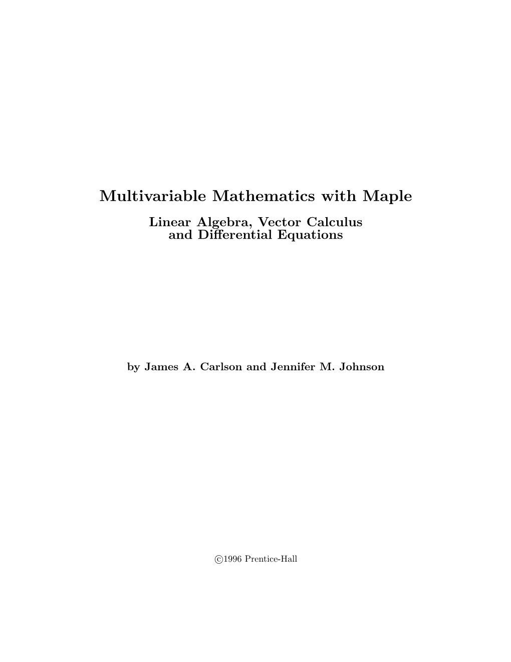 Multivariable Mathematics with Maple Linear Algebra, Vector Calculus and Di�Erential Equations