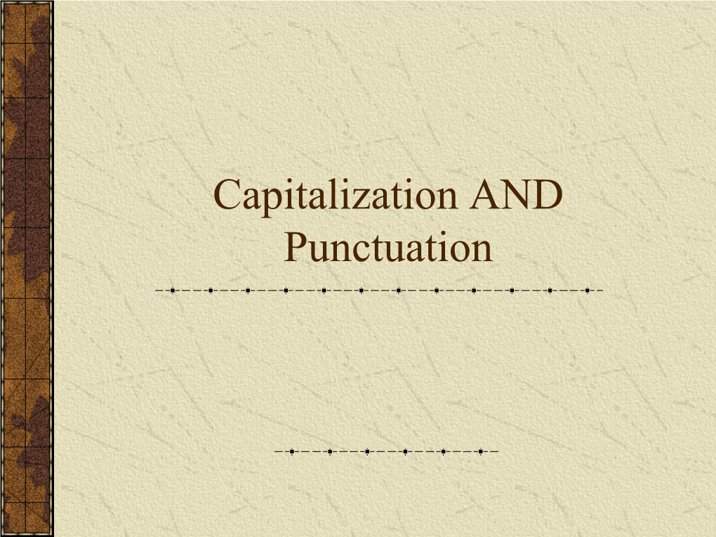 Capitalization and Punctuation Capitalizing Sentences, Quotations, & Salutations