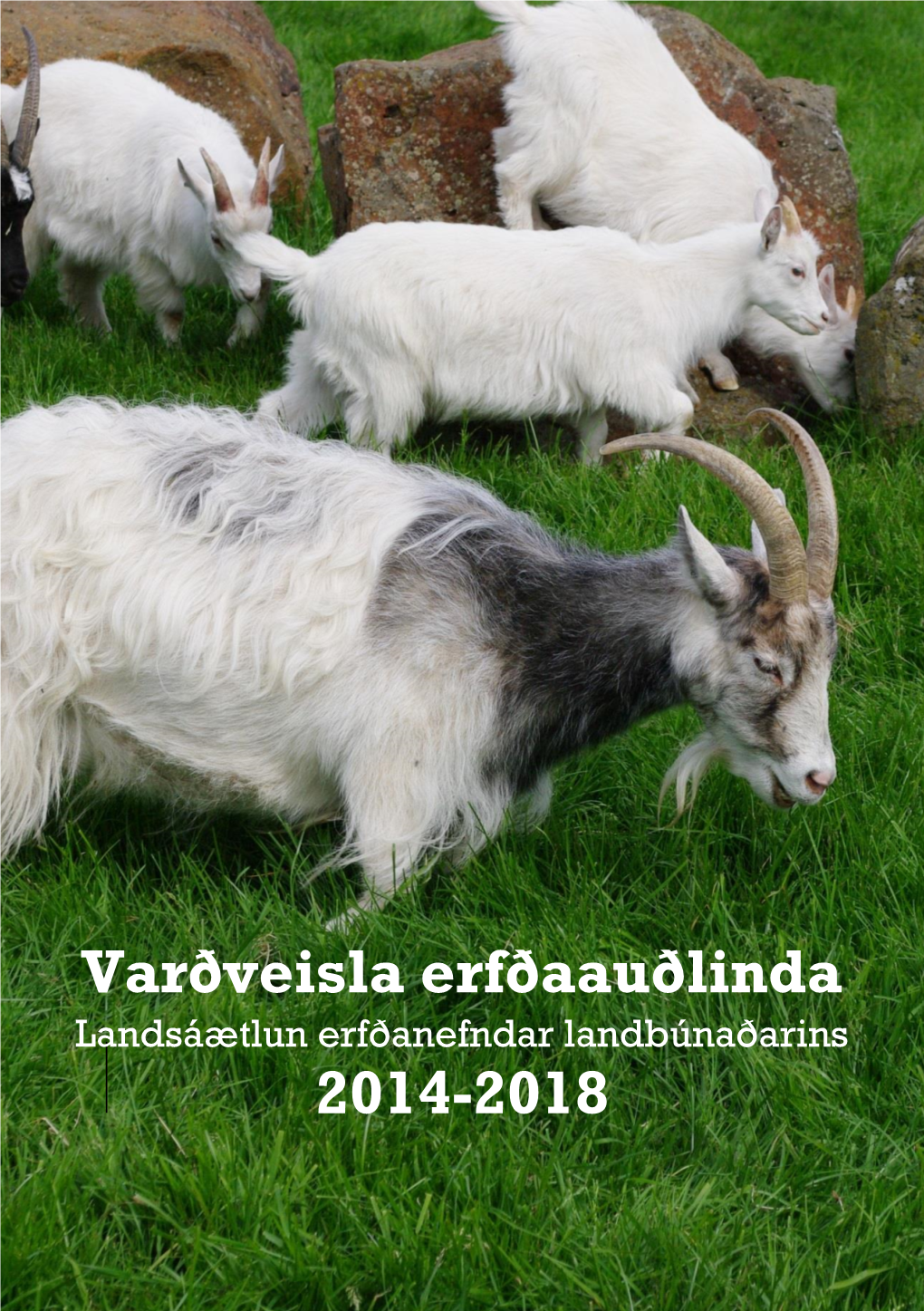 Varðveisla Erfðaauðlinda, Landsáætlun Erfðanefndar Landbúnaðarins 2014