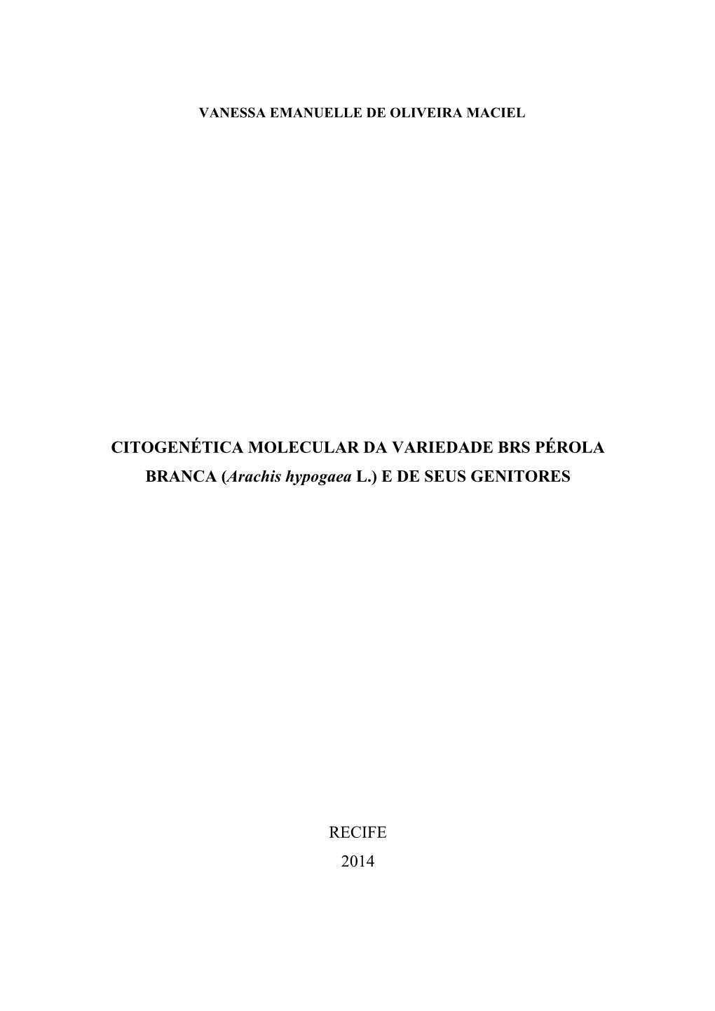 CITOGENÉTICA MOLECULAR DA VARIEDADE BRS PÉROLA BRANCA (Arachis Hypogaea L.) E DE SEUS GENITORES