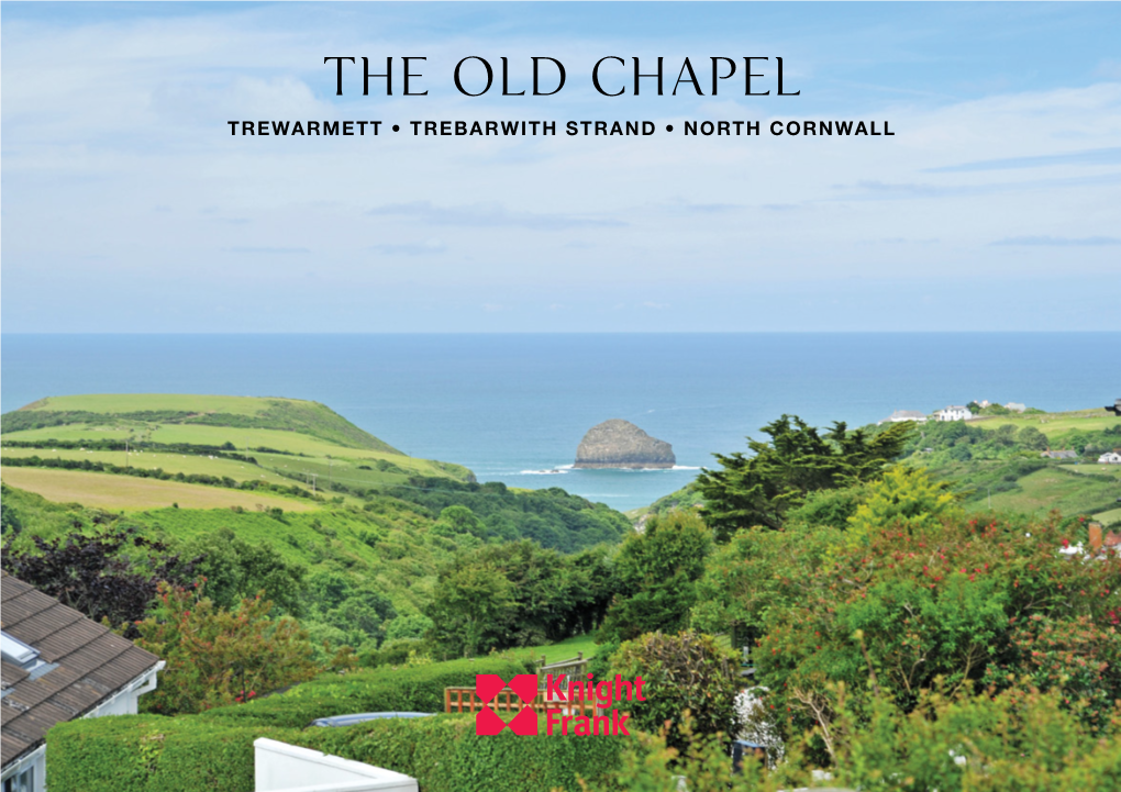 The Old Chapel TREWARMETT • TREBARWITH STRAND • NORTH CORNWALL the Old Chapel TREWARMETT • TREBARWITH STRAND NORTH CORNWALL