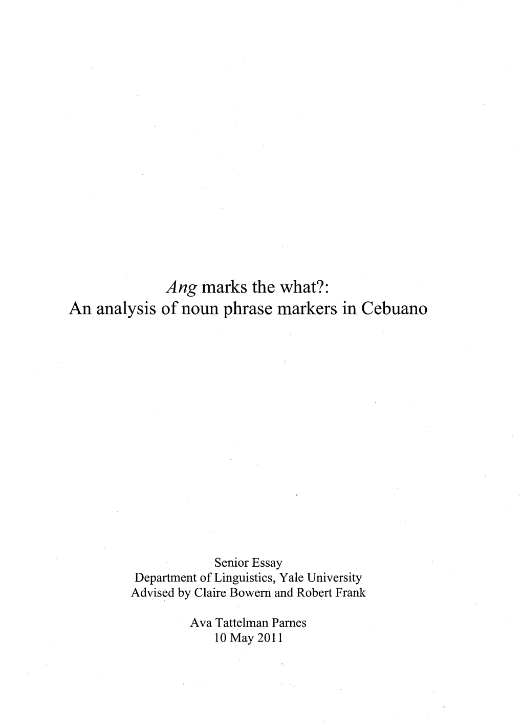 Ang Marks the What?: an Analysis of Noun Phrase Markers in Cebuano