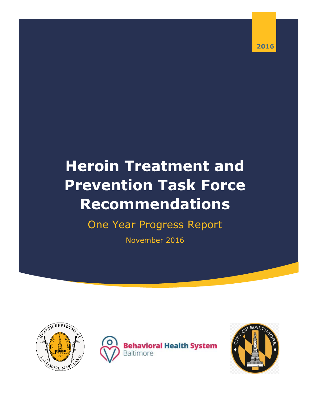Heroin Treatment and Prevention Task Force Recommendations One Year Progress Report November 2016