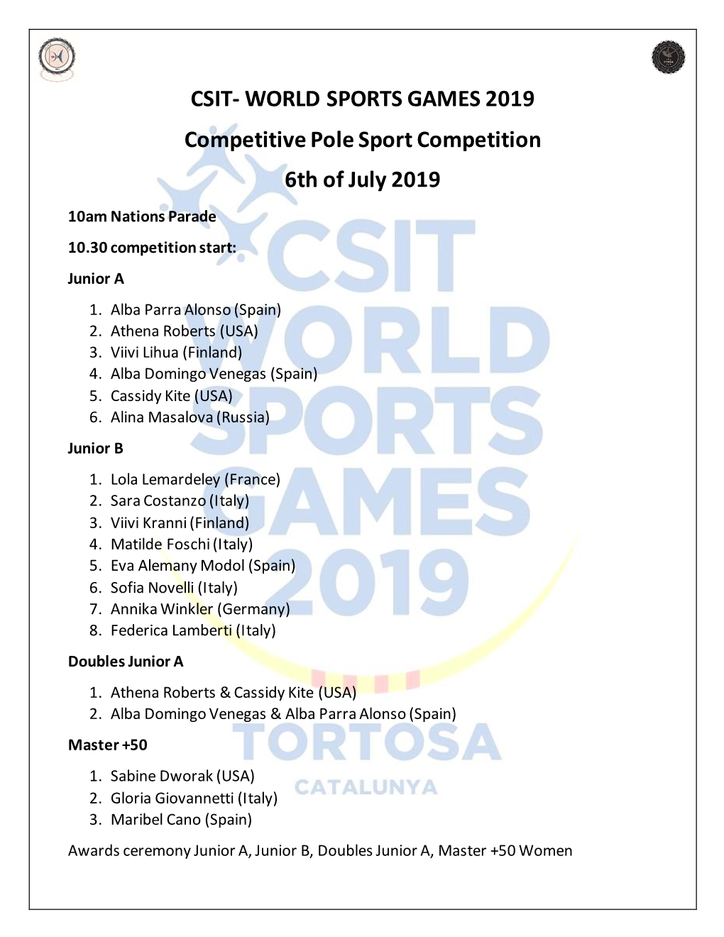 CSIT- WORLD SPORTS GAMES 2019 Competitive Pole Sport Competition 6Th of July 2019 10Am Nations Parade 10.30 Competition Start: Junior a 1