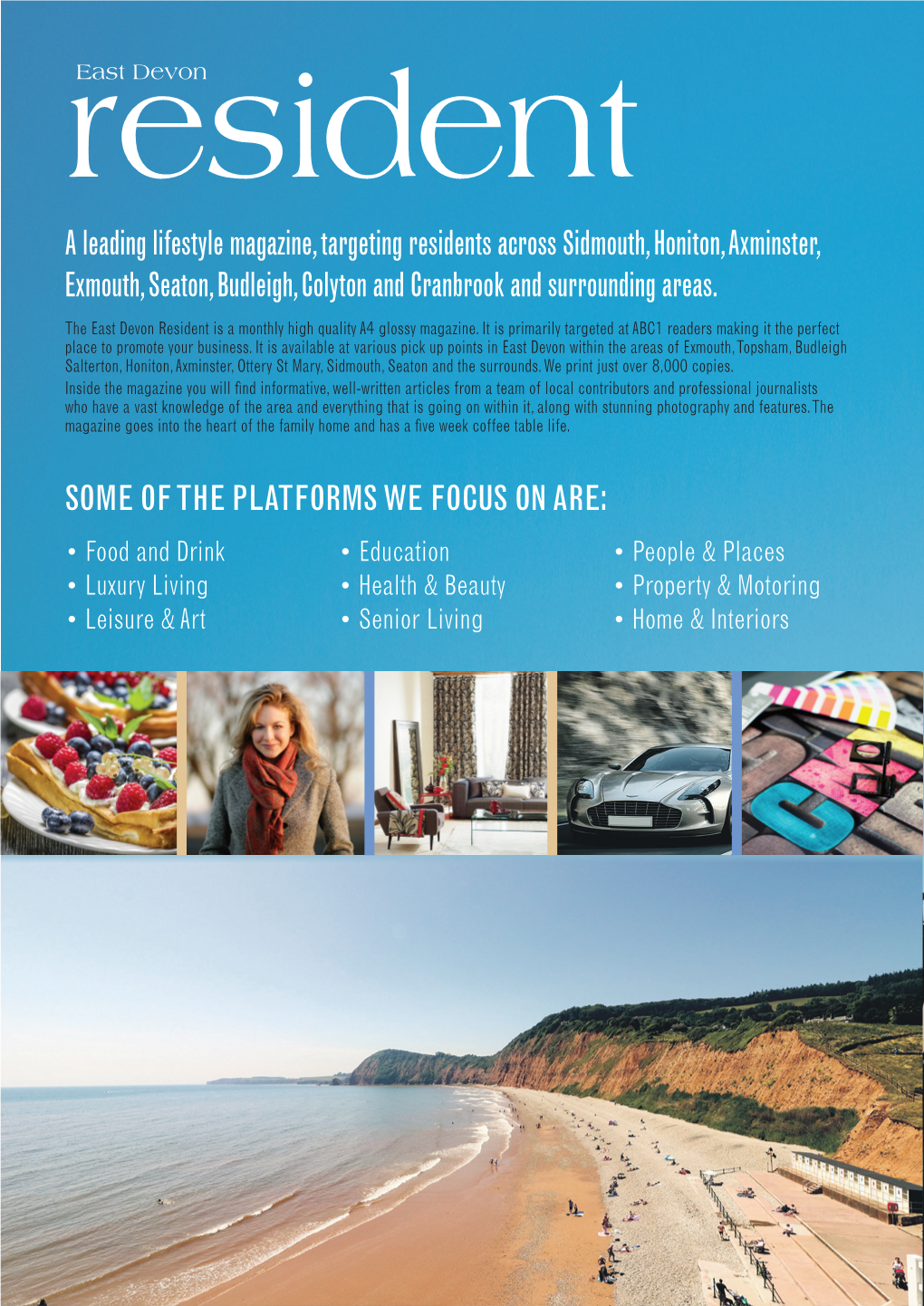 A Leading Lifestyle Magazine, Targeting Residents Across Sidmouth, Honiton, Axminster, Exmouth, Seaton, Budleigh, Colyton and Cranbrook and Surrounding Areas