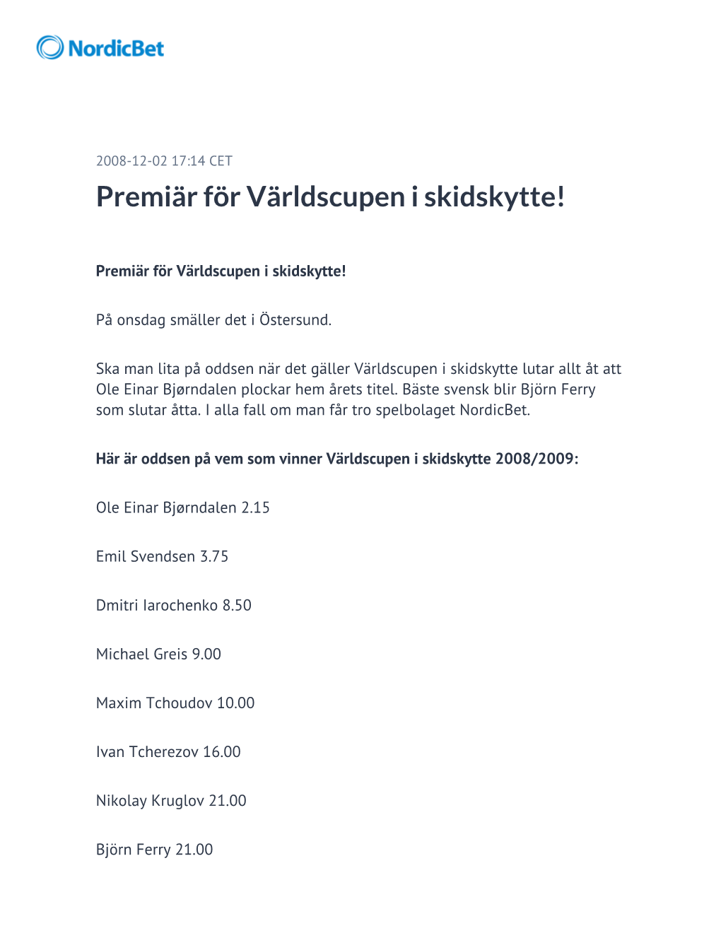 Premiär För Världscupen I Skidskytte!