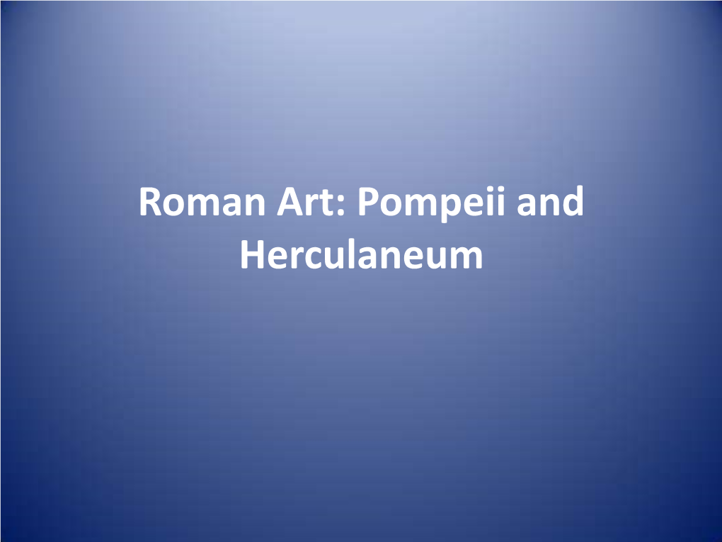 Roman Art: Pompeii and Herculaneum