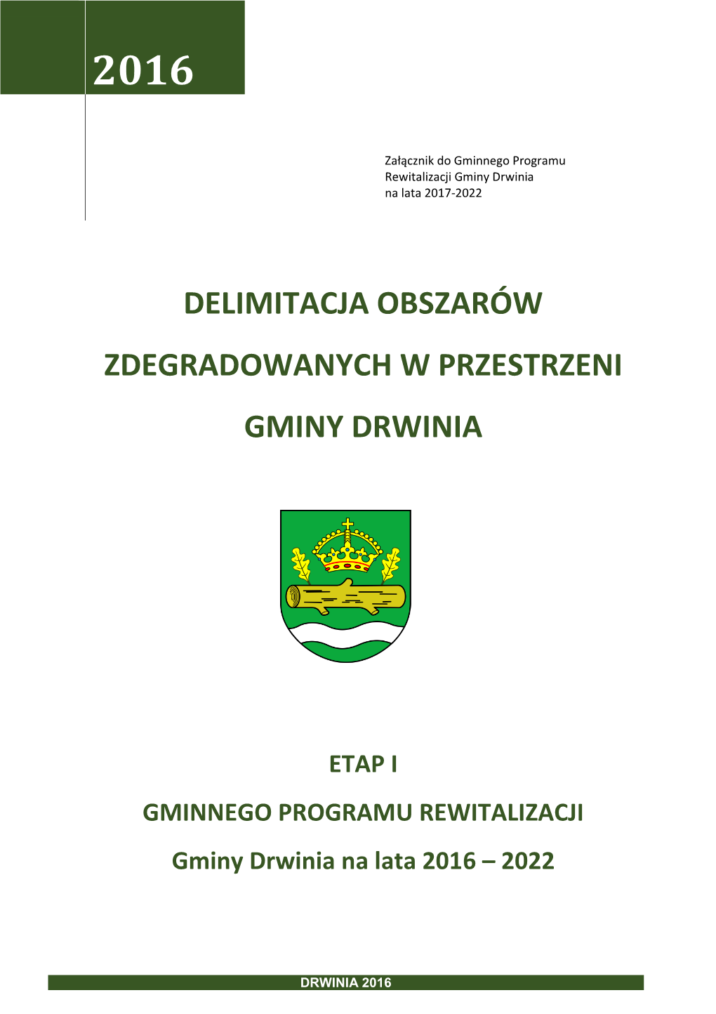 Delimitacja Obszarów Zdegradowanych W Przestrzeni Gminy Drwinia