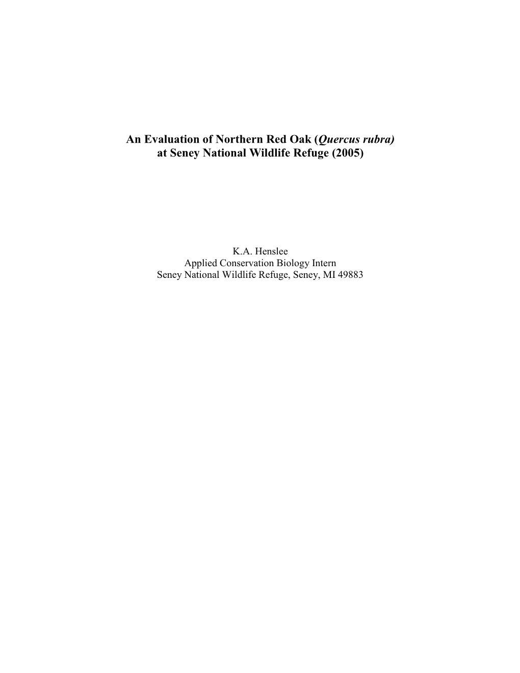 An Evaluation of Northern Red Oak (Quercus Rubra) at Seney National Wildlife Refuge (2005)