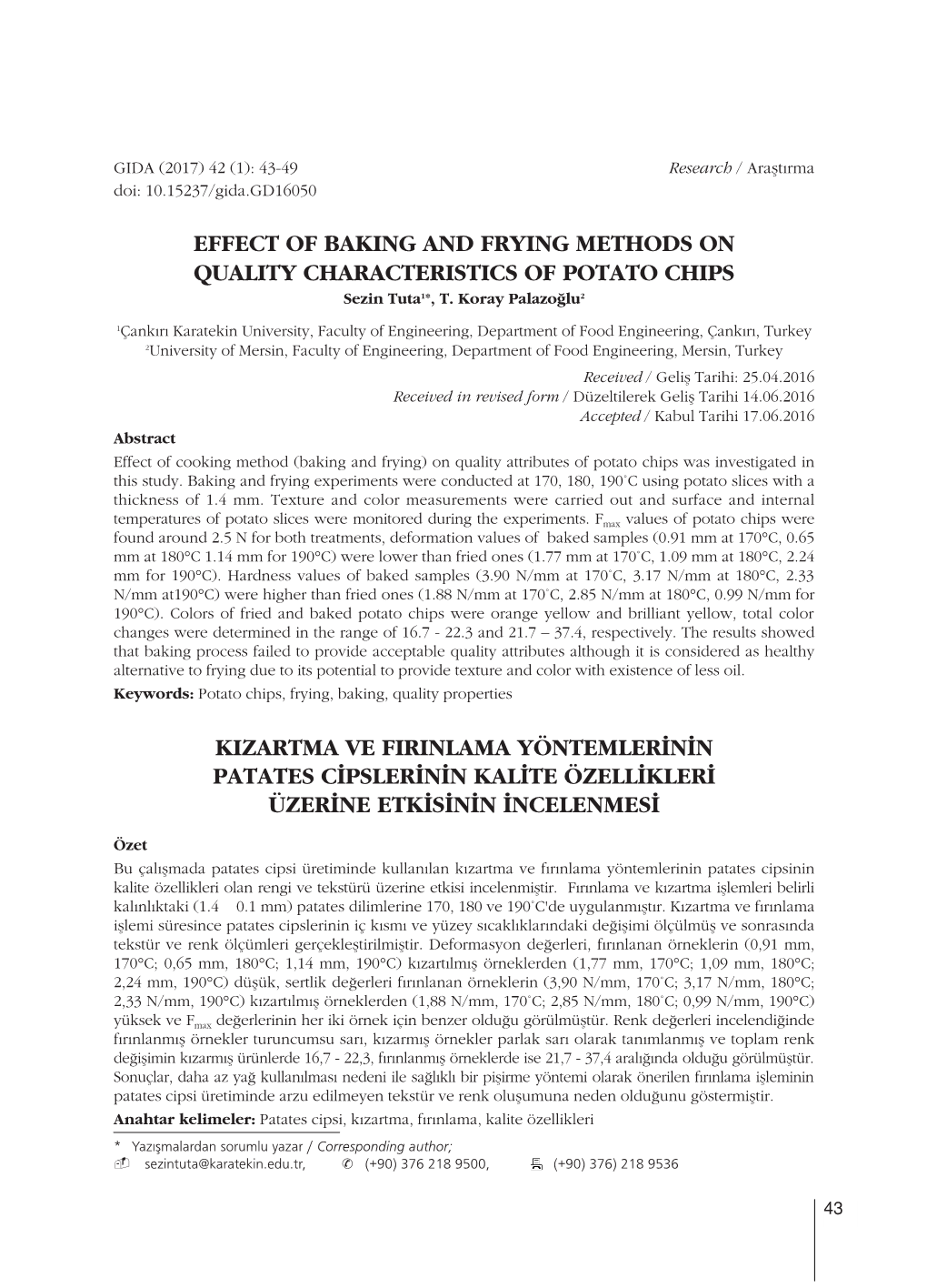 EFFECT of BAKING and FRYING METHODS on QUALITY CHARACTERISTICS of POTATO CHIPS Sezin Tuta1*, T