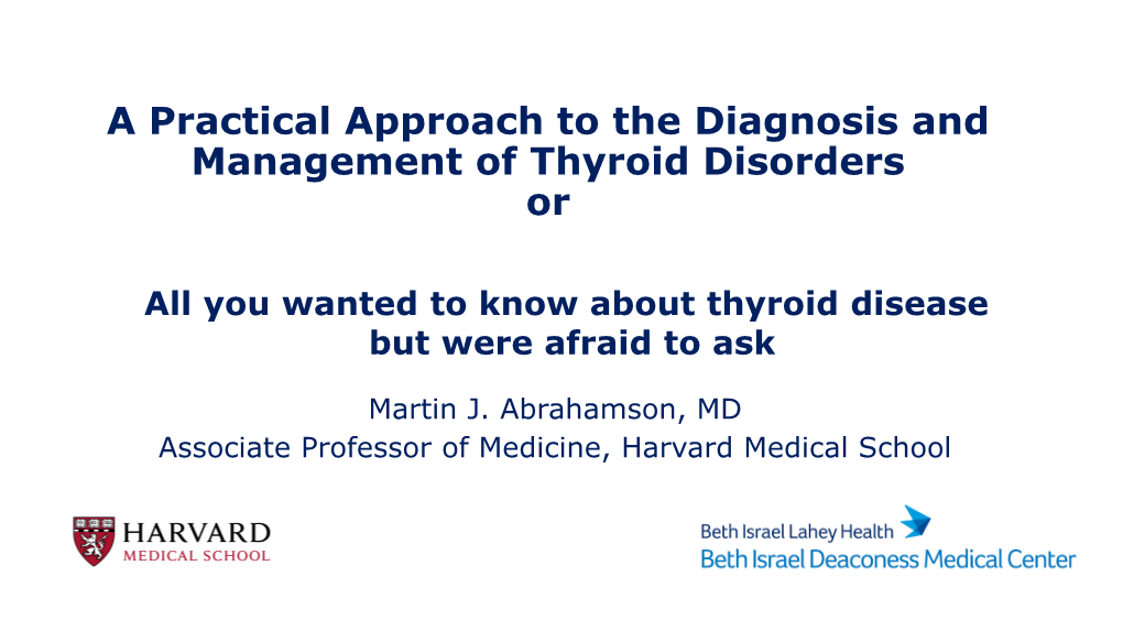 A Practical Approach to the Diagnosis and Management of Thyroid Disorders Or